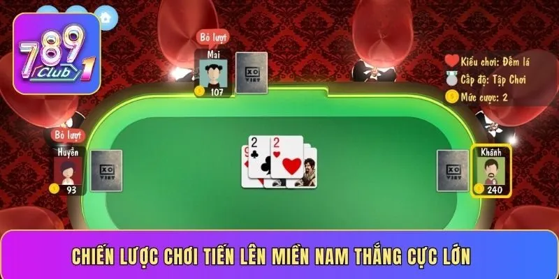 Chiến lược chơi Tiến Lên Miền Nam thắng cực lớn 